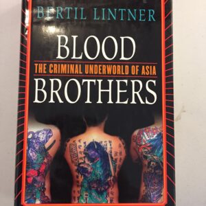 Blood Brothers: The Criminal Underworld of Asia by journalist and author Bertil Lintner