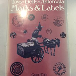Toys, Dolls, Automata Marks & Labels Gwen White 1975