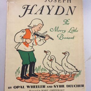 Joseph Haydn: The Merry Little Peasant Opal Wheeler and Sybil Deucher