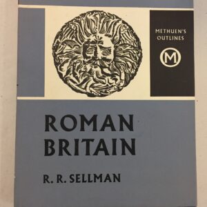 Roman Britain R. R. Sellman, published by Methuen & Co as part of their "Outlines" series second edition