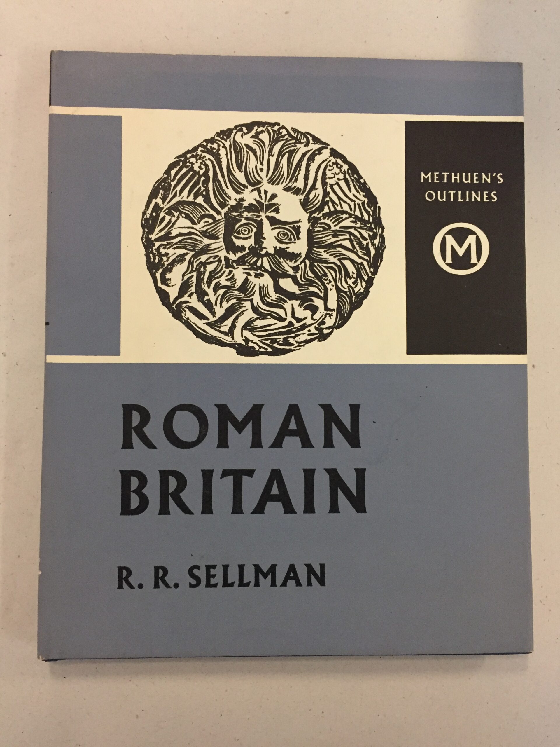 Roman Britain R. R. Sellman, published by Methuen & Co as part of their "Outlines" series second edition