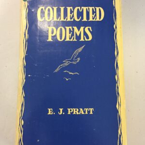 Collected Poems by the prominent Canadian poet E. J. Pratt, published in Toronto by The Macmillan Company of Canada Limited 1946