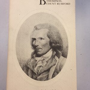 Benjamin Thompson, Count Rumford written by Sanborn C. Brown and published by MIT Press 1981