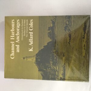 Channel Harbours and Anchorages K. Adlard Coles