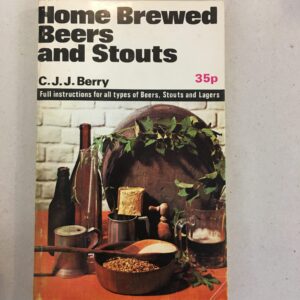 Home Brewed Beers and Stouts by C. J. J. Berry