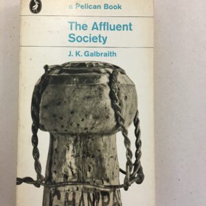 The Affluent Society by economist John Kenneth Galbraith