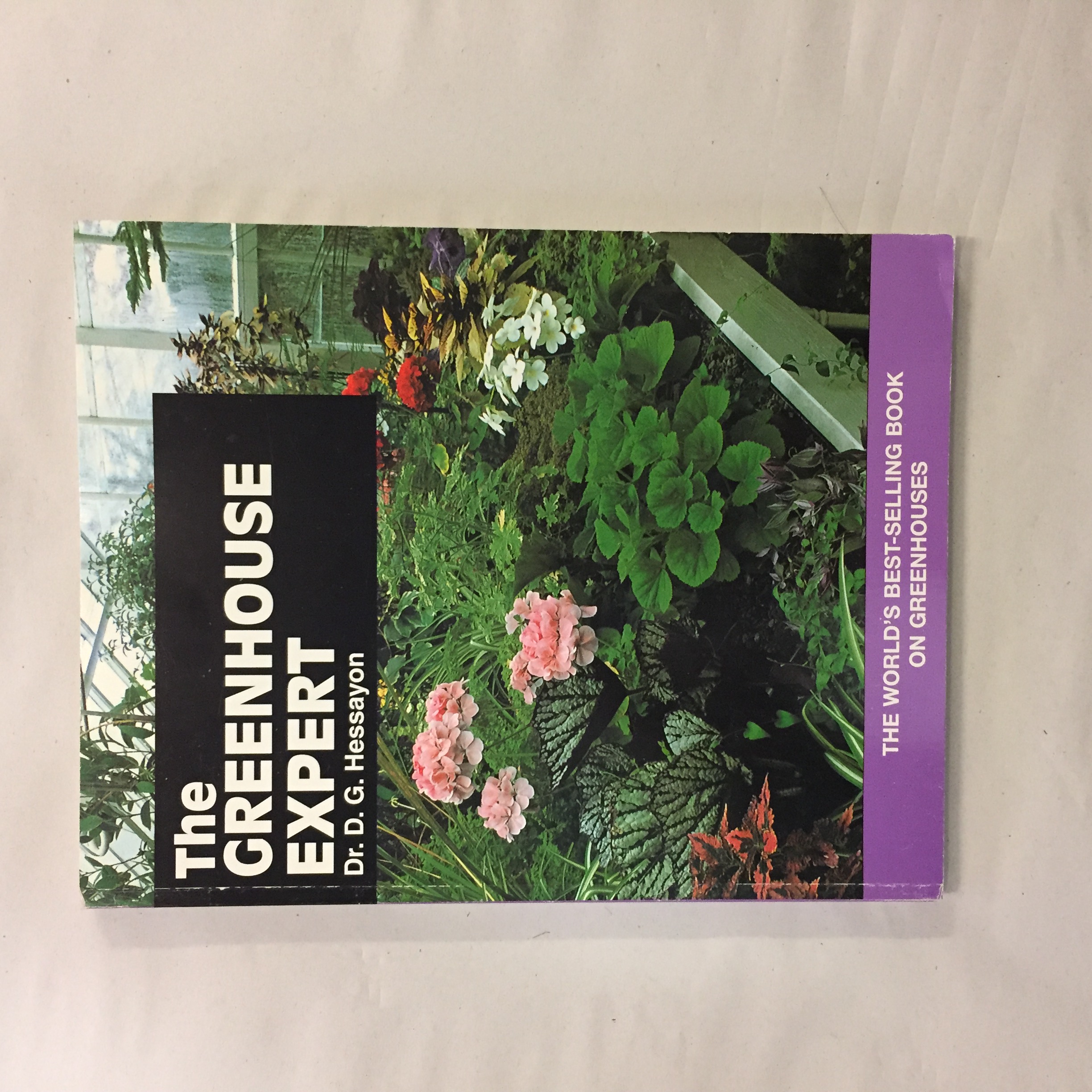 6763-22 The Greenhouse Expert: The World's Best-Selling Book on Greenhouses, Dr. D. G. Hessayon, pbi Publications / Expert Books