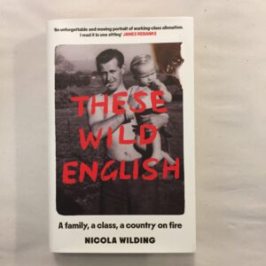 6768-11 These Wild English - Nicola Wilding - Profile Books