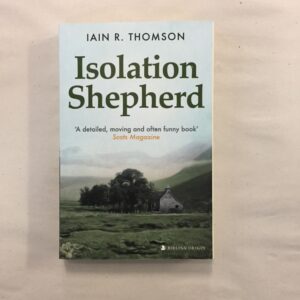 6768-14 Isolation Shepherd - Iain R. Thomson - Birlinn Ltd / Bidean Books