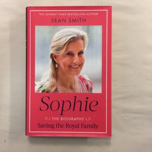 6768-4 Sophie: Saving the Royal Family - Sean Smith - Sphere / Little, Brown