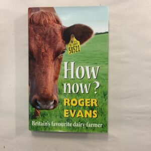 6768-5 How Now? - Roger Evans - Merlin Unwin Books