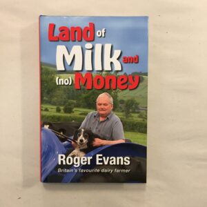 6768-7 Land of Milk and (no) Money - Roger Evans - Merlin Unwin Books