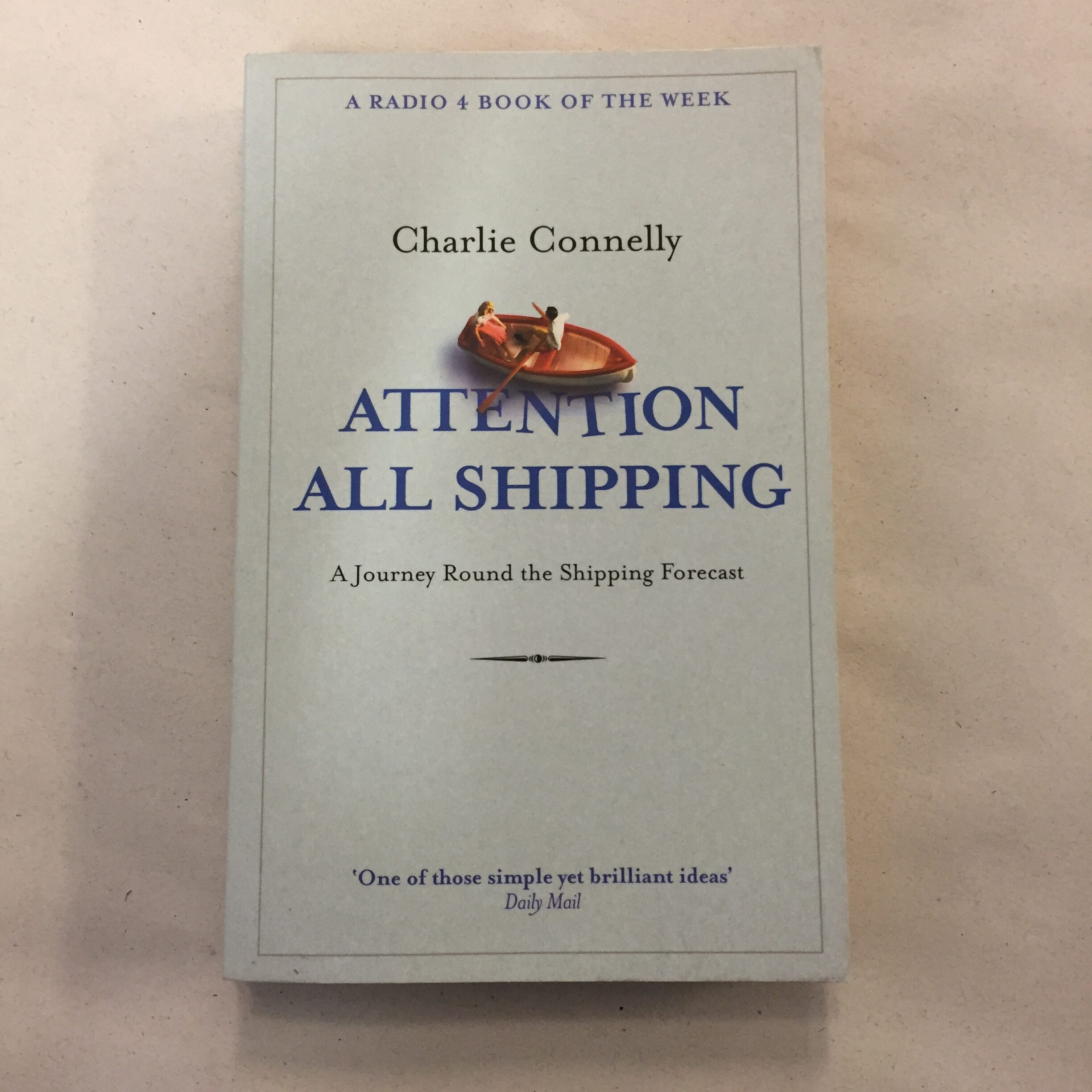 Attention All Shipping: A Journey Round the Shipping Forecast by Charlie Connelly