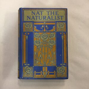 Nat the Naturalist by George Manville Fenn, featuring a decorative Art Nouveau publisher's cloth binding published by Blackie and Son