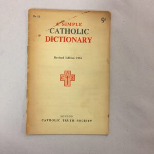 A Simple Catholic Dictionary, revised edition from 1956, published in London by the Catholic Truth Society