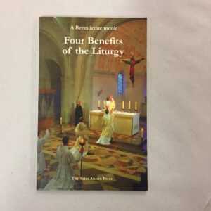 Four Benefits of the Liturgy by Dom Gérard Calvet