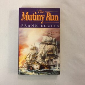The Mutiny Run by Frank Eccles Michael O'Mara