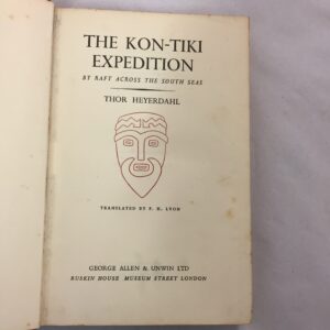 The Kon-Tiki Expedition: By Raft Across the South Seas written by Thor Heyerdahl and translated by F. H. Lyon, published by George Allen & Unwin Ltd in London