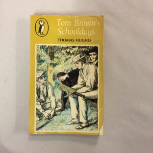 Tom Brown's Schooldays by Thomas Hughes, published by Puffin Books