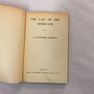 The Last of the Mohicans by James Fenimore Cooper, published in London by Wells Gardner, Darton & Co., Ltd