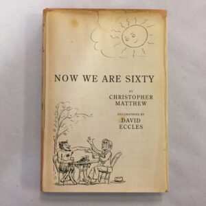 Now We Are Sixty by Christopher Matthew, with decorations by David Eccles