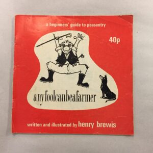 any fool can be a farmer henry brewis
