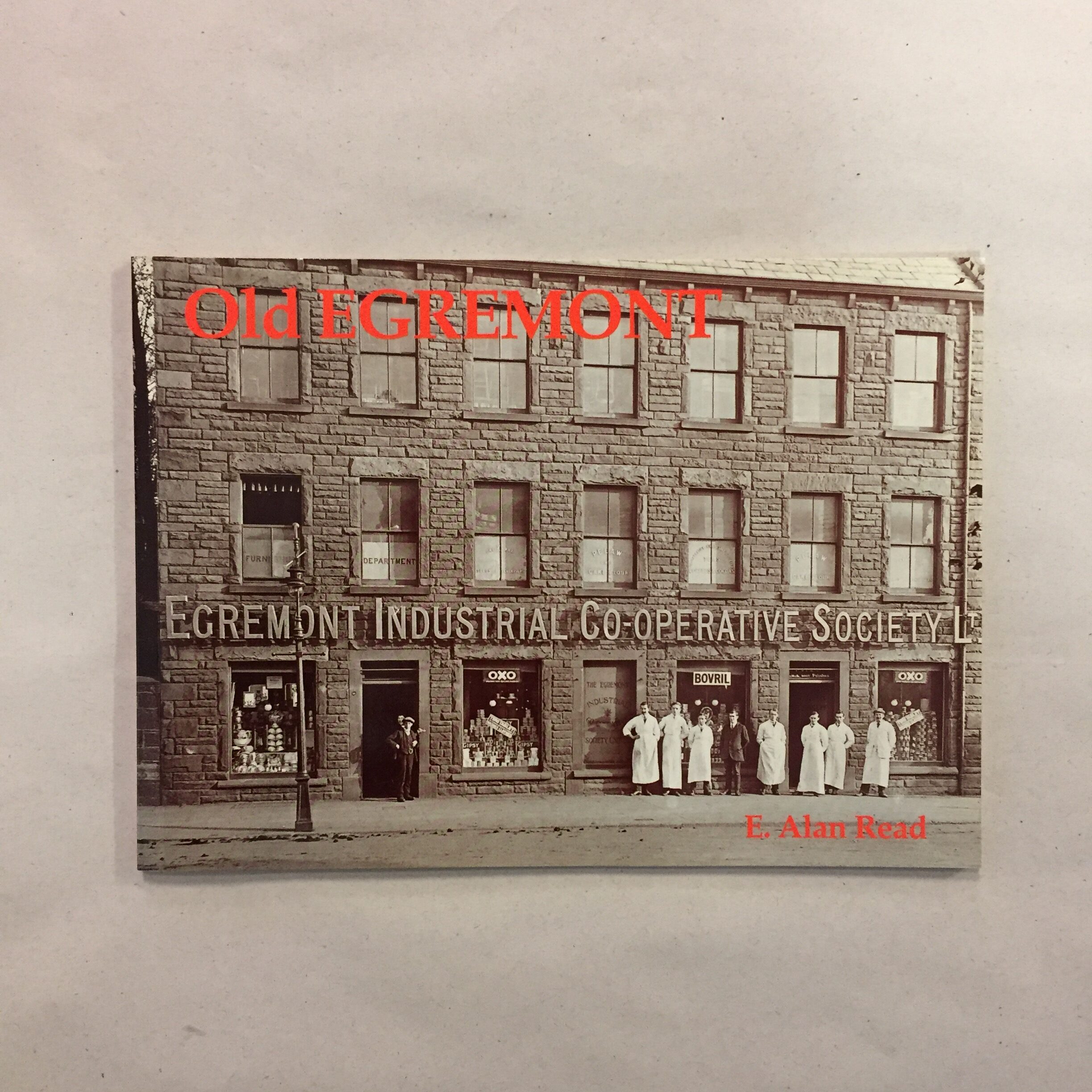 Old Egremont by E. Alan Read, published by Stenlake Publishing in 2002