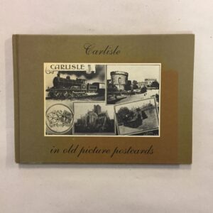 Carlisle in Old Picture Postcards by James P. Templeton