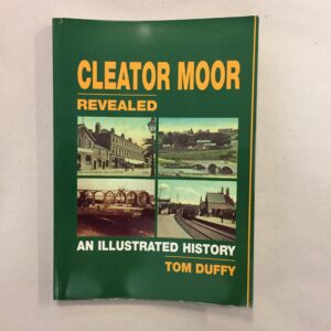 Cleator Moor Revealed: An Illustrated History by Tom Duffy Signed