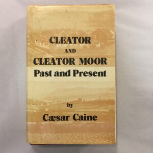 Cleator and Cleator Moor: Past and Present written by Caesar Caine