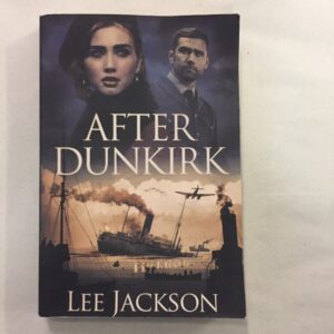 After Dunkirk by author Lee Jackson