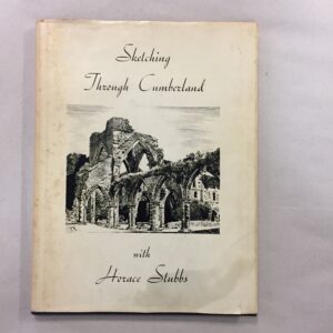 Sketching Through Cumberland by the Cumbrian artist Horace Stubbs, which was first published in 1971
