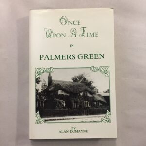 Once Upon a Time in Palmers Green written by Alan Dumayne
