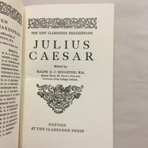 Julius Caesar from The New Clarendon Shakespeare series, edited by Ralph E. C. Houghton and published by Clarendon Press in Oxford
