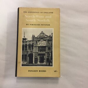 First Edition paperback of The Buildings of England: North-West and South Norfolk by the renowned architectural historian Nikolaus Pevsner, published by Penguin Books in June 1962