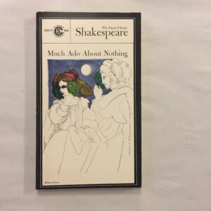 Signet Classic paperback edition of Much Ado About Nothing by William Shakespeare