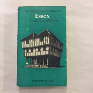 Essex from the series The Buildings of England, written by Nikolaus Pevsner and published by Penguin Books