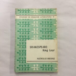 Shakespeare: King Lear Nicholas Brooke, published as volume 15 in the "Studies in English Literature" series