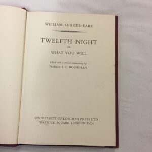 Twelfth Night Or What You Will by William Shakespeare, edited with a critical commentary by Professor S. C. Boorman and published by University of London Press Ltd