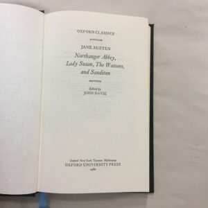 Oxford Classics edition of Northanger Abbey, Lady Susan, The Watsons, and Sanditon by Jane Austen, edited by John Davie and published by Oxford University Press in 1980