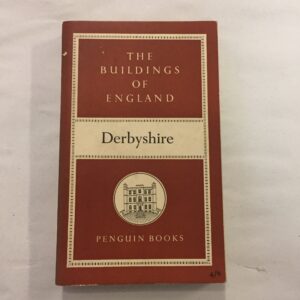 Derbyshire by Nikolaus Pevsner, published by Penguin Books in 1953 as part of The Buildings of England series