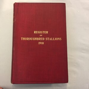 Register of Thoroughbred Stallions 1910 edition of the historical horse breeding and pedigree reference work compiled by F. M. Prior