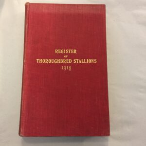 Register of Thoroughbred Stallions 1918 edition of the historical horse breeding and pedigree reference work compiled by F. M. Prior