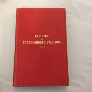 Register of Thoroughbred Stallions 1931 edition of the historical horse breeding and pedigree reference work compiled by F. M. Prior