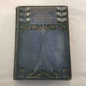 The English Lakes, painted by A. Heaton Cooper and described by W.T. Palmer, featuring a distinctive blue Art Nouveau pictorial cloth cover 1905
