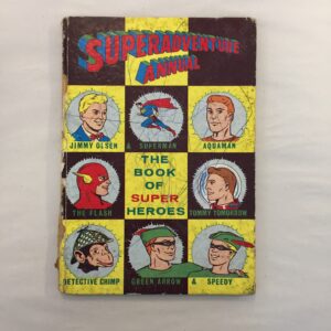 Superadventure Annual: The Book of Super Heroes published by Atlas Publishing in the UK around the early 1960s, featuring classic DC Comics characters like Superman, Aquaman, and The Flash